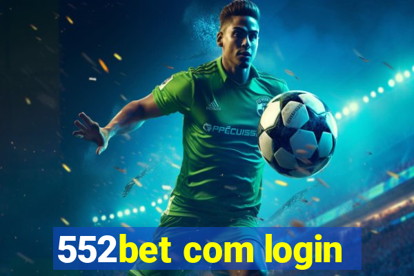 552bet com login